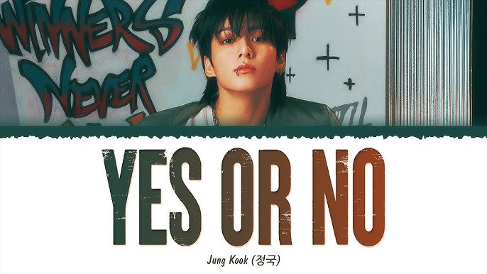 متن و ترجمه اهنگ yes or no از جونگ کوک